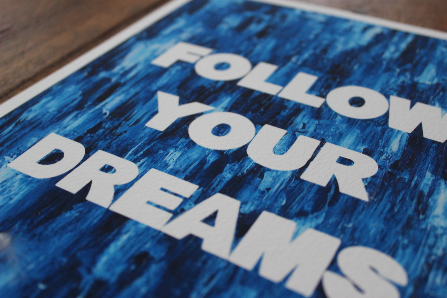 Follow Your Dreams in Blue and White - Print