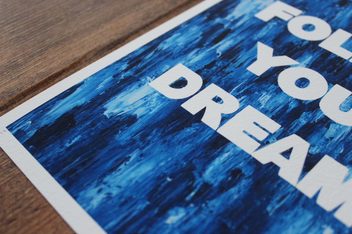 Follow Your Dreams in Blue and White - Print